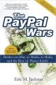 The PayPal Wars: Battles With Ebay, the Media, the Mafia, And the Rest of Planet Earth