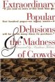 Extraordinary Popular Delusions & the Madness of Crowds