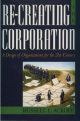 Re-Creating the Corporation: A Design of Organizations for the 21st Century (Hardcover)