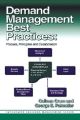 Demand Management Best Practices: Process, Principles, and Collaboration (Integrated Business Management Series) (J. Ross Publishing Integrated Business Management Series)
