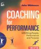 Coaching for Performance, 4th Edition: GROWing Human Potential and Purpose (People Skills for Professionals)